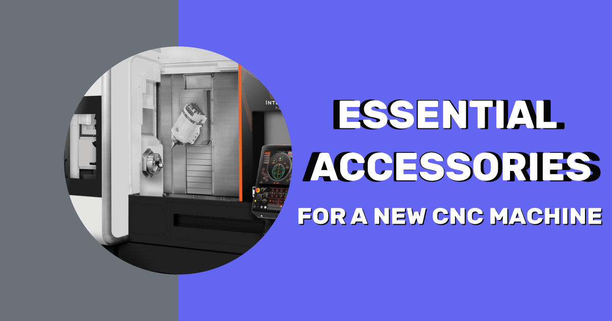 Accessories & Tooling for new CNC machines 